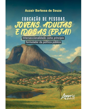 EDUCAÇÃO DE PESSOAS JOVENS, ADULTAS E IDOSAS (EPJAI): INTERSECCIONALIDADE COMO PRINCÍPIO FORMULADOR DA POLÍTICA PÚBLICA