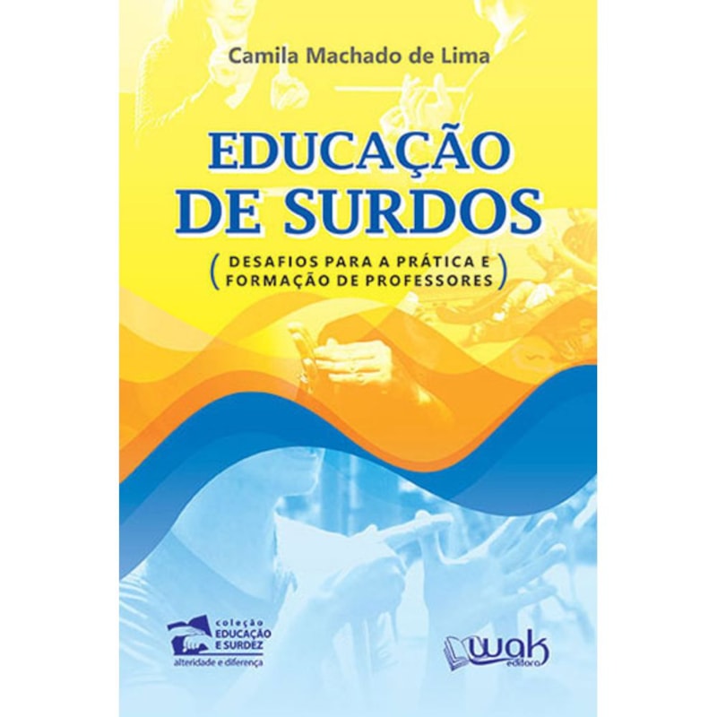 Educação de Surdos - Desafios para a prática e formação de professores