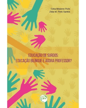 EDUCAÇÃO DE SURDOS:: EDUCAÇÃO BILÍNGUE E AGORA PROFESSOR?