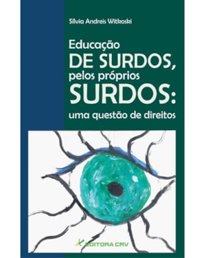 EDUCAÇÃO DE SURDOS PELOS PRÓPRIOS SURDOS: UMA QUESTÃO DE DIREITOS