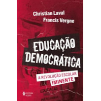 EDUCAÇÃO DEMOCRÁTICA: A REVOLUÇÃO ESCOLAR IMINENTE