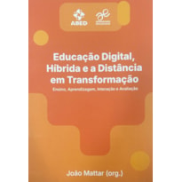 EDUCAÇÃO DIGITAL, HÍBRIDA E A DISTÂNCIA EM TRANSFORMAÇÃO