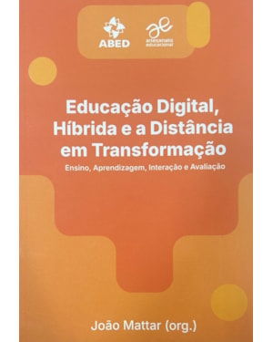 EDUCAÇÃO DIGITAL, HÍBRIDA E A DISTÂNCIA EM TRANSFORMAÇÃO