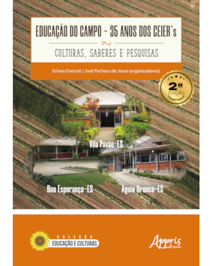 EDUCAÇÃO DO CAMPO: 35 ANOS DOS CEIER'S - CULTURAS, SABERES E PESQUISAS