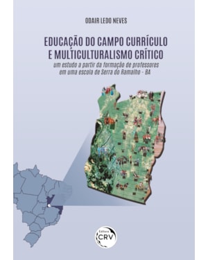 EDUCAÇÃO DO CAMPO, CURRÍCULO E MULTICULTURALISMO CRÍTICO: UM ESTUDO A PARTIR DA FORMAÇÃO DE PROFESSORES EM UMA ESCOLA DE SERRA DO RAMALHO - BA