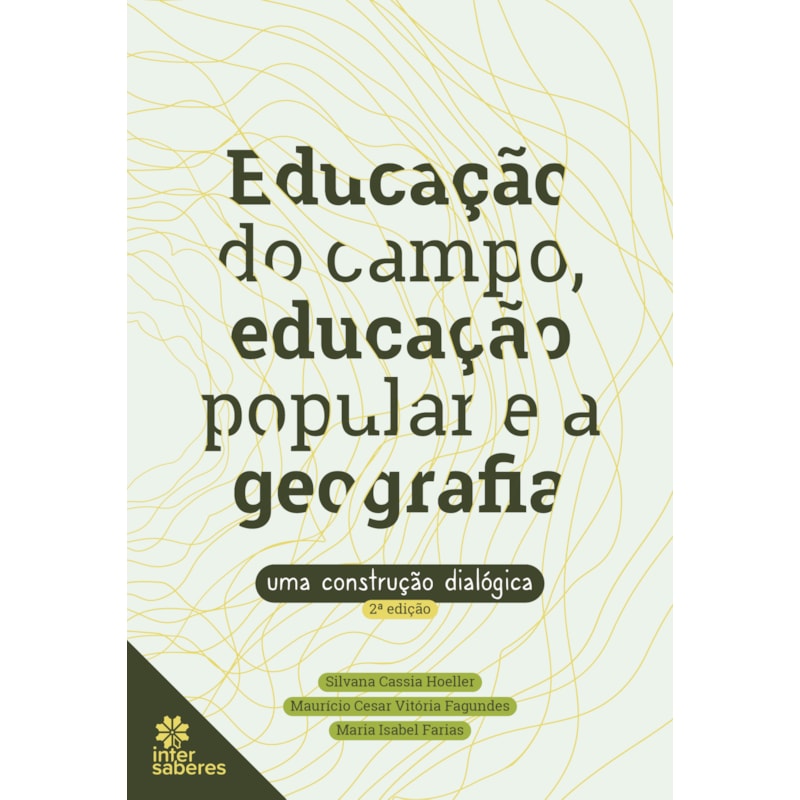 EDUCAÇÃO DO CAMPO, EDUCAÇÃO POPULAR E A GEOGRAFIA: UMA CONSTRUÇÃO DIALÓGICA