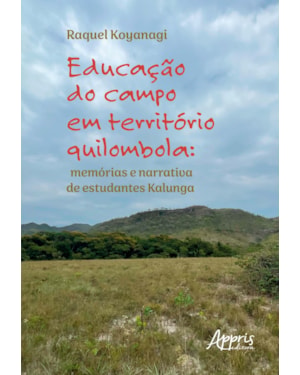 EDUCAÇÃO DO CAMPO EM TERRITÓRIO QUILOMBOLA: MEMÓRIAS E NARRATIVAS DE ESTUDANTES KALUNGA