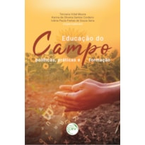 EDUCAÇÃO DO CAMPO: POLÍTICAS, PRÁTICAS E FORMAÇÃO