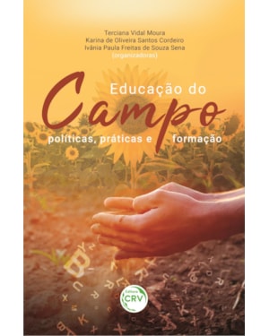 EDUCAÇÃO DO CAMPO: POLÍTICAS, PRÁTICAS E FORMAÇÃO