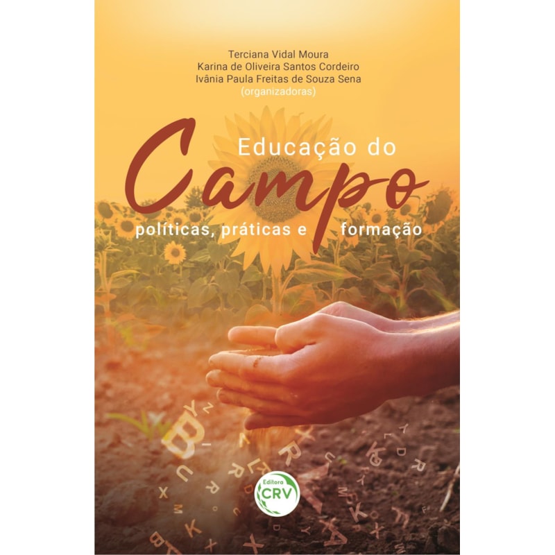 EDUCAÇÃO DO CAMPO: POLÍTICAS, PRÁTICAS E FORMAÇÃO