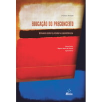 EDUCAÇÃO DO PRECONCEITO: ENSAIOS SOBRE PODER E RESISTÊNCIA