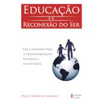 EDUCAÇÃO E A RECONEXÃO DO SER