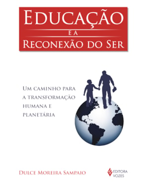 EDUCAÇÃO E A RECONEXÃO DO SER