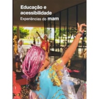 EDUCAÇÃO E ACESSIBILIDADE: experiencias do MAM
