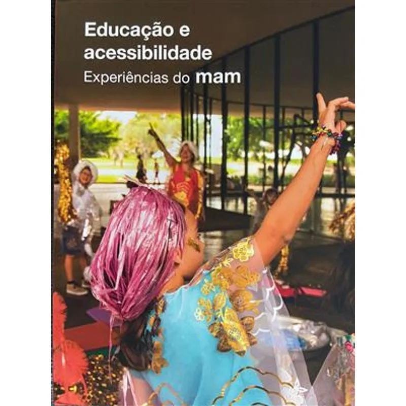 EDUCAÇÃO E ACESSIBILIDADE: experiencias do MAM