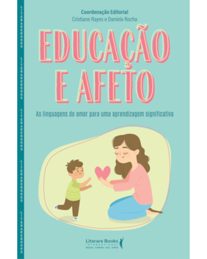 EDUCAÇÃO E AFETO - AS LINGUAGENS DO AMOR PARA UMA APRENDIZAGEM SIGNIFICATIVA