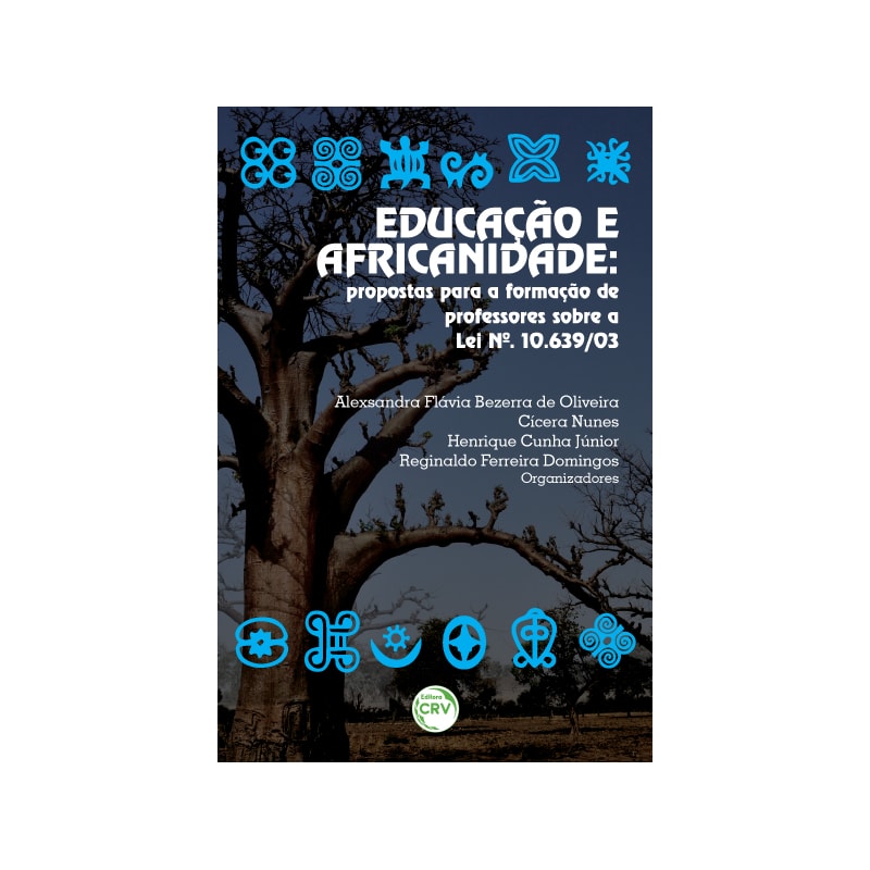 EDUCAÇÃO E AFRICANIDADE: PROPOSTAS PRÁTICAS E DIDÁTICAS PARA A FORMAÇÃO DE PROFESSORES SOBRE A LEI 10.639/2003