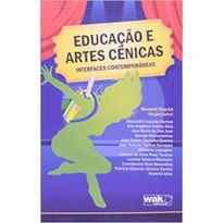 EDUCACAO E ARTES CENICAS: INTERFACES CONTEMPORANEAS