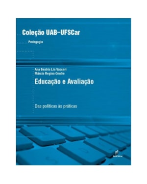 EDUCAÇÃO E AVALIAÇÃO - DAS POLÍTICAS ÀS PRÁTICAS