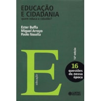 EDUCAÇÃO E CIDADANIA: QUEM EDUCA O CIDADÃO?