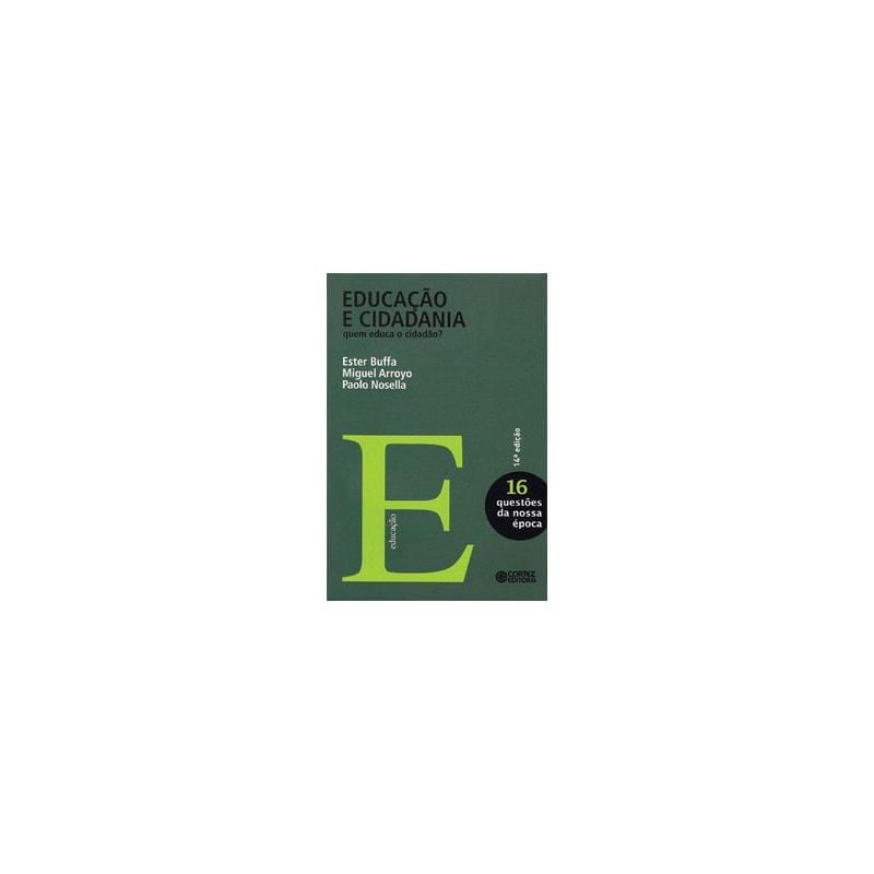 EDUCAÇÃO E CIDADANIA: QUEM EDUCA O CIDADÃO?