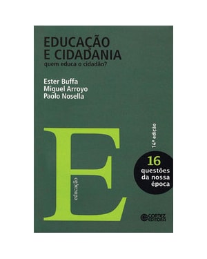 EDUCAÇÃO E CIDADANIA: QUEM EDUCA O CIDADÃO?