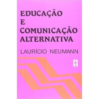 EDUCACAO E COMUNICACAO ALTERNATIVA