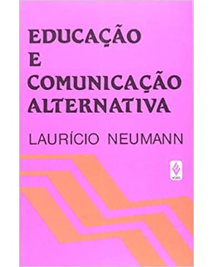 EDUCACAO E COMUNICACAO ALTERNATIVA