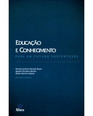 EDUCACAO E CONHECIMENTO - PARA UM FUTURO SUSTENTAVEL