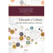 Educação e Cultura - Conexões Teóricas PRÁTICAS E REFLEXIVAS