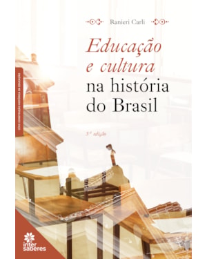 EDUCAÇÃO E CULTURA NA HISTÓRIA DO BRASIL