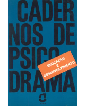 EDUCAÇÃO E DESENVOLVIMENTO: CADERNOS DE PSICODRAMA
