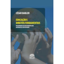 Educação e direitos fundamentais: vislumbres de acolhimento aos migrantes e refugiados