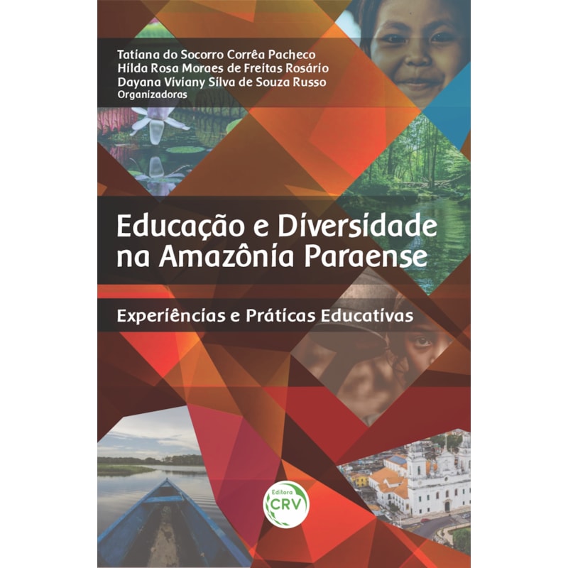 EDUCAÇÃO E DIVERSIDADE NA AMAZÔNIA PARAENSE: EXPERIÊNCIAS E PRÁTICAS EDUCATIVAS