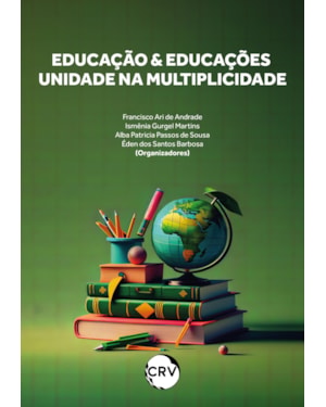 EDUCAÇÃO & EDUCAÇÕES UNIDADE NA MULTIPLICIDADE