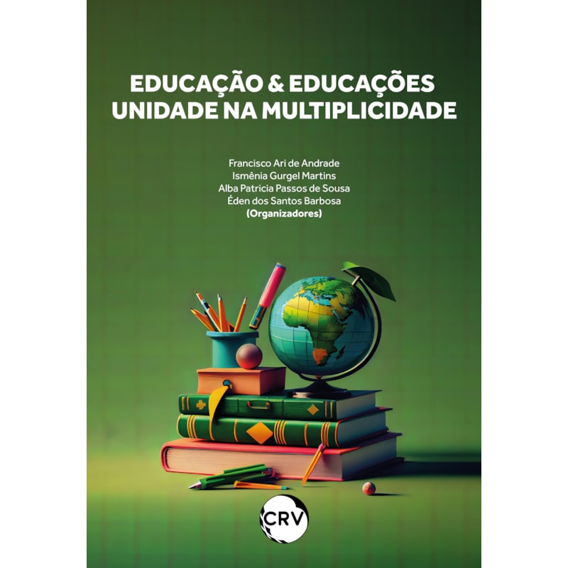 EDUCAÇÃO & EDUCAÇÕES UNIDADE NA MULTIPLICIDADE