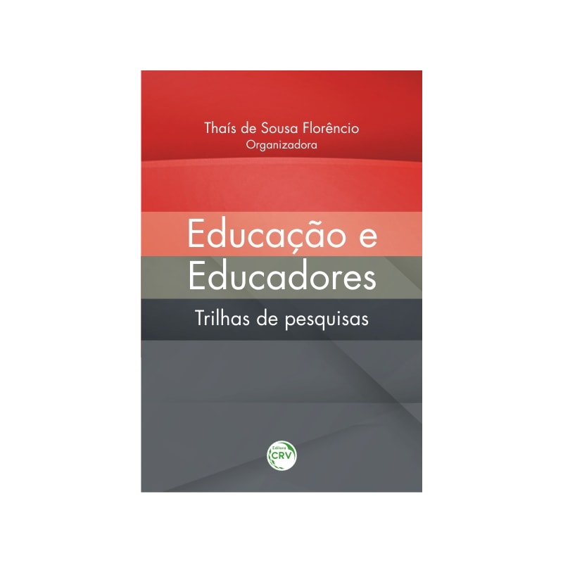 EDUCAÇÃO E EDUCADORES: TRILHAS DE PESQUISAS