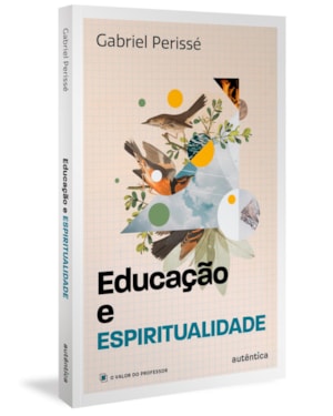 EDUCAÇÃO E ESPIRITUALIDADE