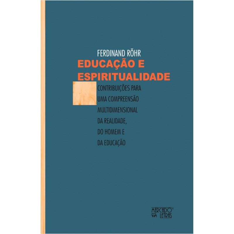 Educação e espiritualidade: contribuições para uma compreensão multidimensional da realidade, do homem e da educação