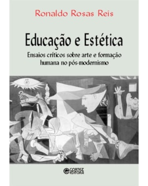 Educação e estética: ensaios críticos sobre arte e formação humana no pós-modernismo
