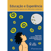 EDUCAÇÃO E EXPERIÊNCIA: CONSTRUINDO SABERES EM DIFERENTES CONTEXTOS