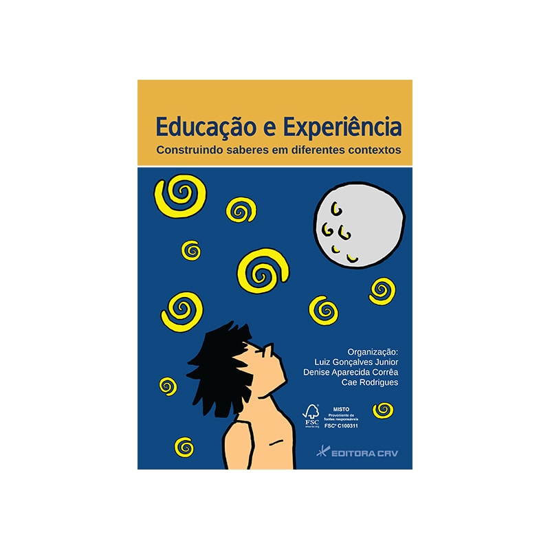EDUCAÇÃO E EXPERIÊNCIA: CONSTRUINDO SABERES EM DIFERENTES CONTEXTOS