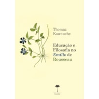 EDUCAÇÃO E FILOSOFIA NO EMÍLIO DE ROUSSEAU