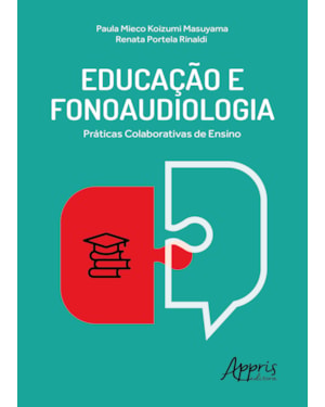 EDUCAÇÃO E FONOAUDIOLOGIA: PRÁTICAS COLABORATIVAS DE ENSINO