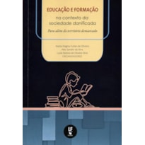 EDUCAÇÃO E FORMAÇÃO NO CONTEXTO DA SOCIEDADE DANIFICADA: PARA ALÉM DO TERRITÓRIO DEMARCADO