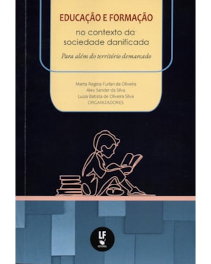 EDUCAÇÃO E FORMAÇÃO NO CONTEXTO DA SOCIEDADE DANIFICADA: PARA ALÉM DO TERRITÓRIO DEMARCADO