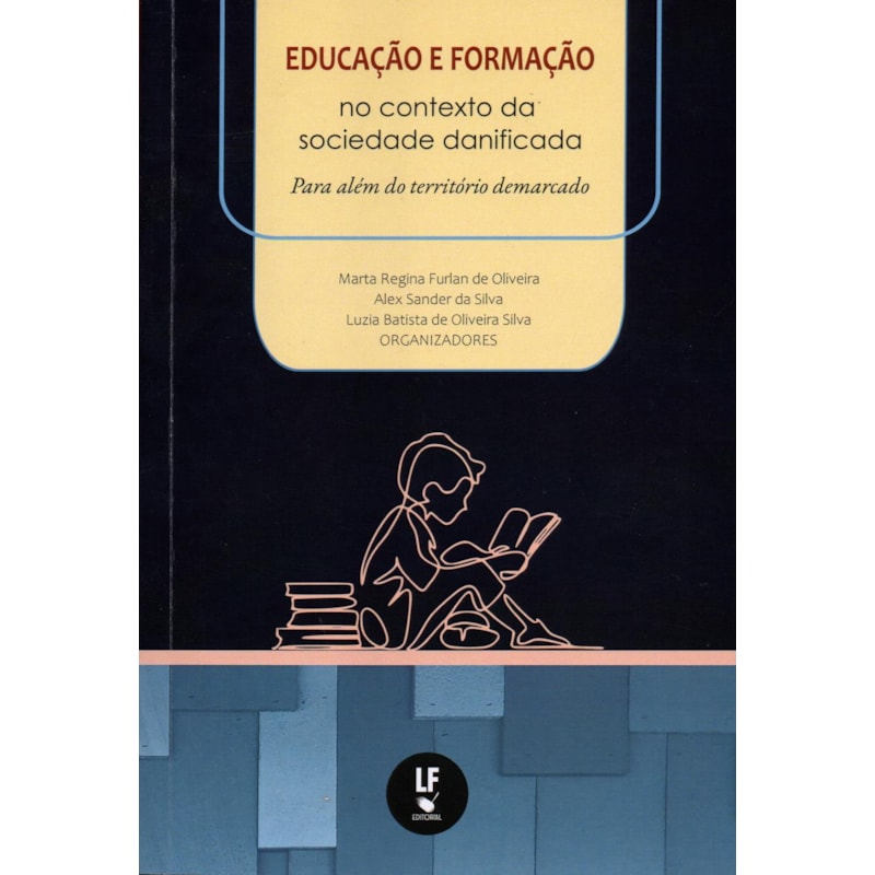 EDUCAÇÃO E FORMAÇÃO NO CONTEXTO DA SOCIEDADE DANIFICADA: PARA ALÉM DO TERRITÓRIO DEMARCADO