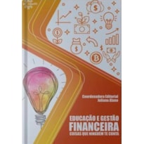 EDUCAÇÃO E GESTÃO FINANCEIRA: COISAS QUE NINGUÉM TE CONTA
