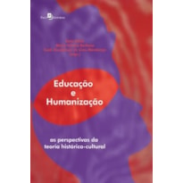 Educação e humanização: as perspectivas da teoria histórico-cultural