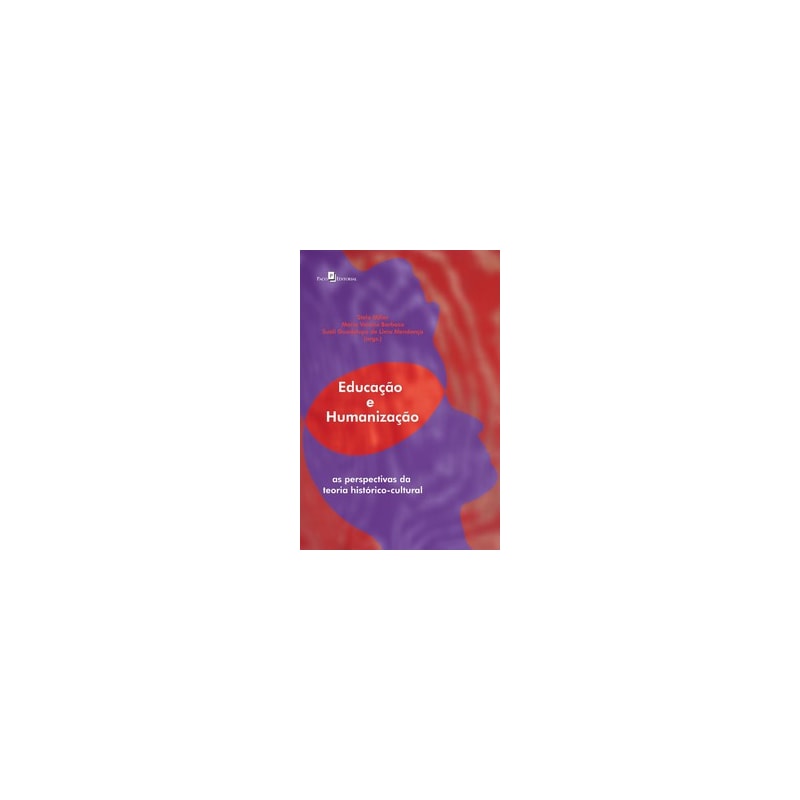 Educação e humanização: as perspectivas da teoria histórico-cultural
